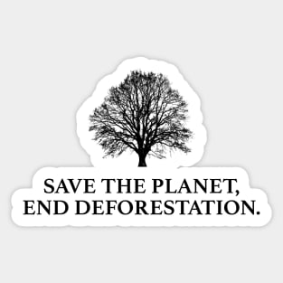 Save The Planet - End Deforestation Sticker